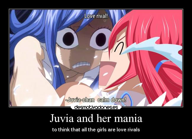 Juvia and her mania - to think that all the girls are love rivals