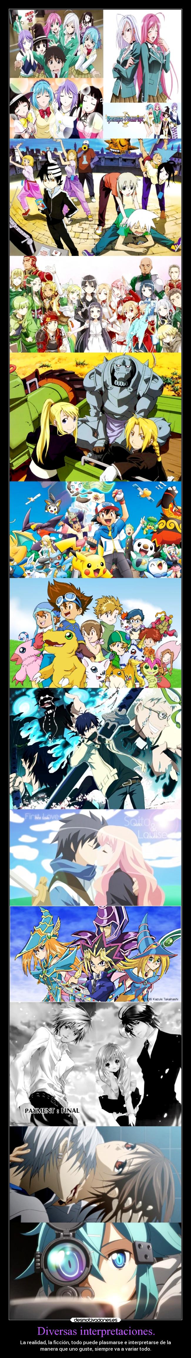 Diversas interpretaciones. - La realidad, la ficción, todo puede plasmarse e interpretarse de la
manera que uno guste, siempre va a variar todo.