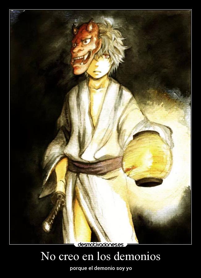 No creo en los demonios - porque el demonio soy yo