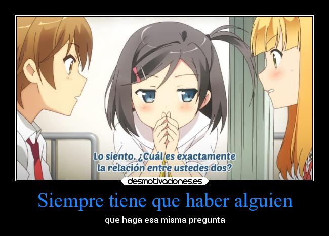 Siempre tiene que haber alguien - que haga esa misma pregunta