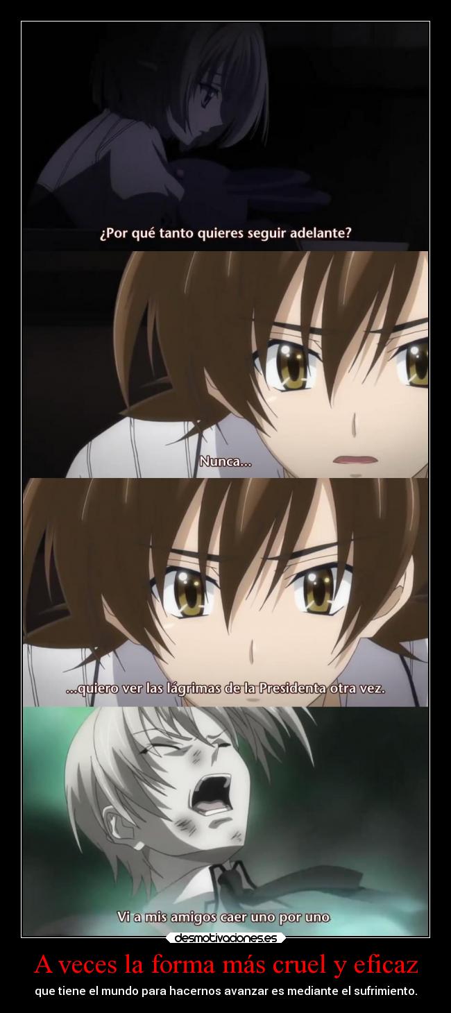 A veces la forma más cruel y eficaz - que tiene el mundo para hacernos avanzar es mediante el sufrimiento.