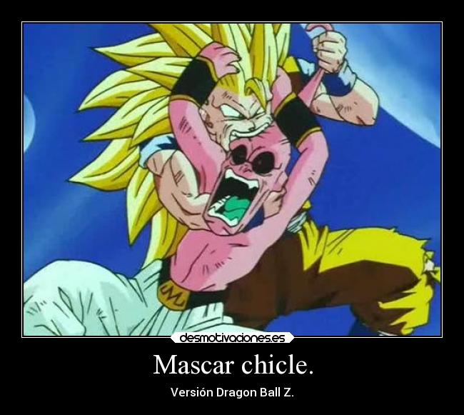 Mascar chicle. - Versión Dragon Ball Z.