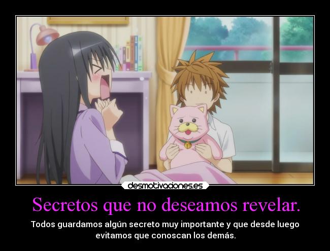 Secretos que no deseamos revelar. - Todos guardamos algún secreto muy importante y que desde luego
evitamos que conoscan los demás.