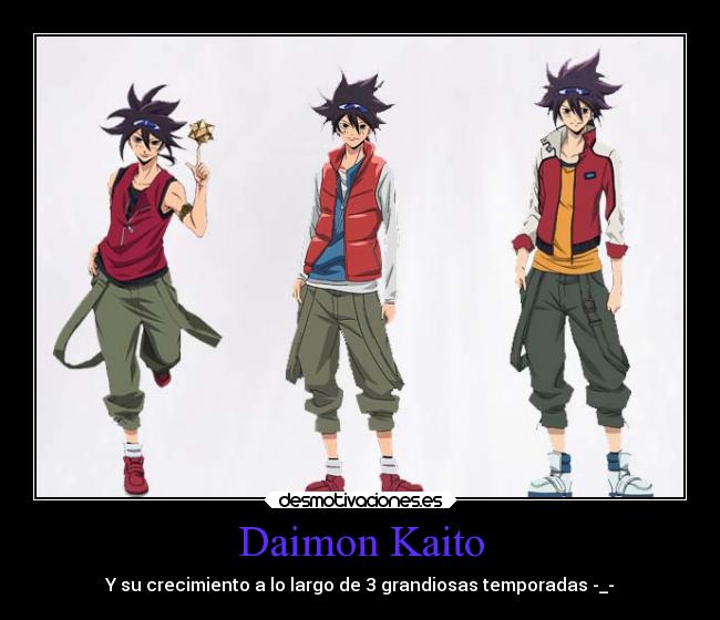 Daimon Kaito - Y su crecimiento a lo largo de 3 grandiosas temporadas -_-