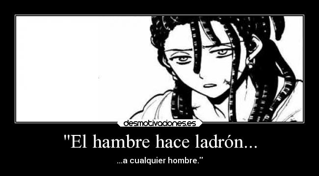 carteles anime manga magi kassim hambre ladron cualquier hombre desmotivaciones