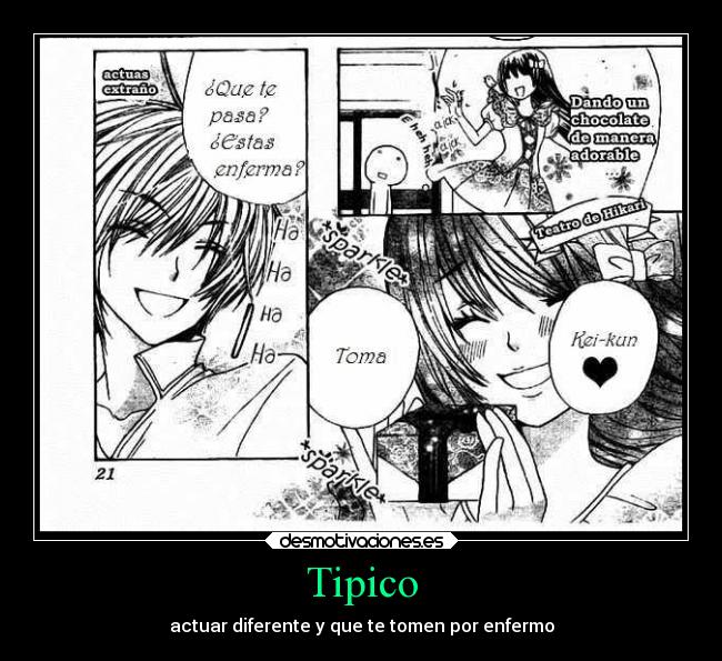 Tipico - actuar diferente y que te tomen por enfermo