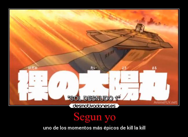 Segun yo - uno de los momentos más épicos de kill la kill