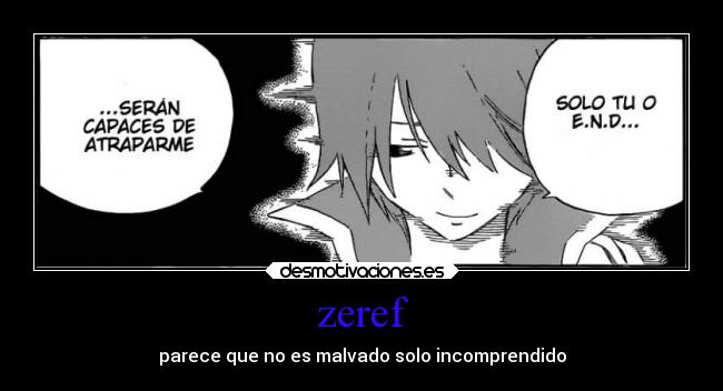 zeref - parece que no es malvado solo incomprendido