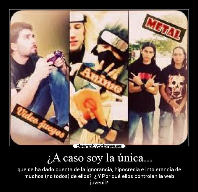 ¿A caso soy la única... - 