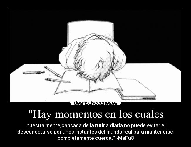 carteles anime mundo manga momentos mente rutina desconectar cansancio desmotivaciones