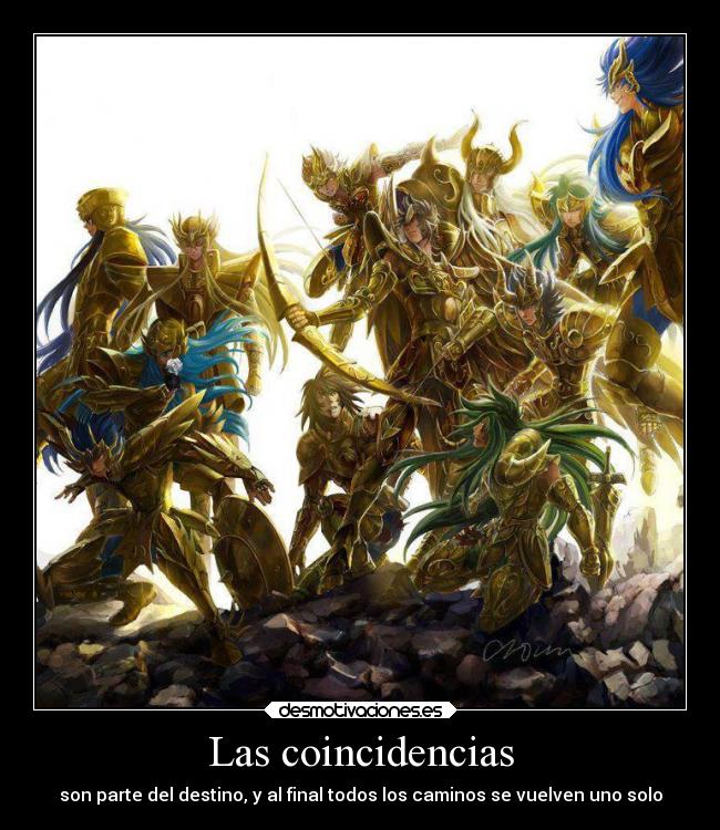 Las coincidencias - son parte del destino, y al final todos los caminos se vuelven uno solo