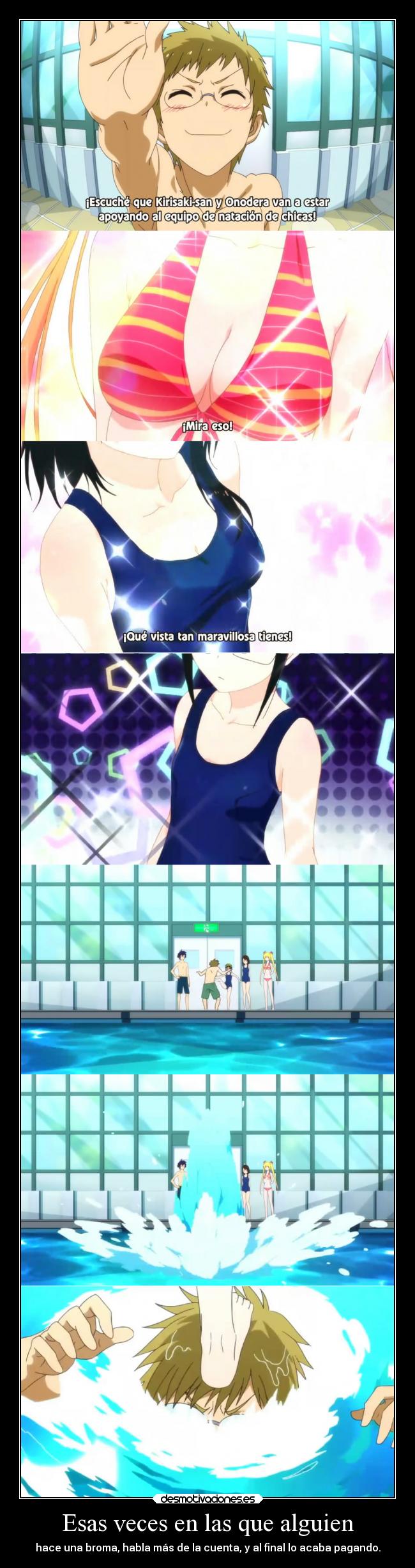 Esas veces en las que alguien - hace una broma, habla más de la cuenta, y al final lo acaba pagando.