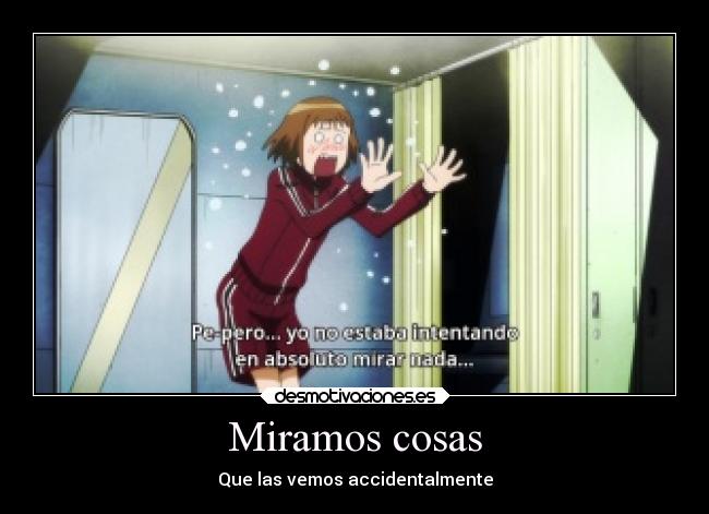 Miramos cosas - Que las vemos accidentalmente