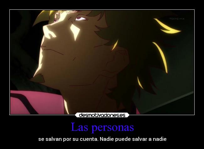 Las personas - se salvan por su cuenta. Nadie puede salvar a nadie