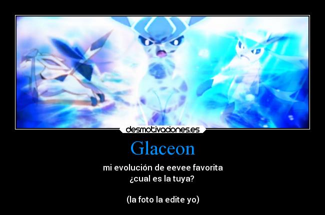 carteles anime pokemon glaceon hielo desmotivaciones