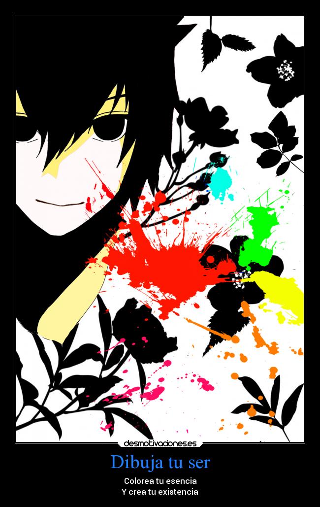 Dibuja tu ser - Colorea tu esencia
Y crea tu existencia