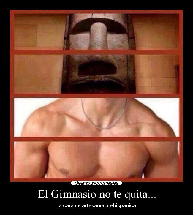 El Gimnasio no te quita... - la cara de artesanía prehispánica