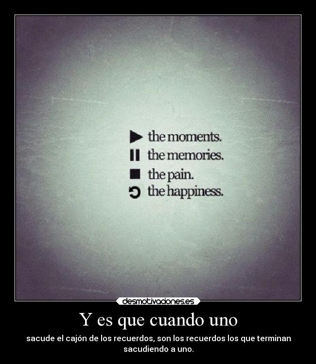 Y es que cuando uno -