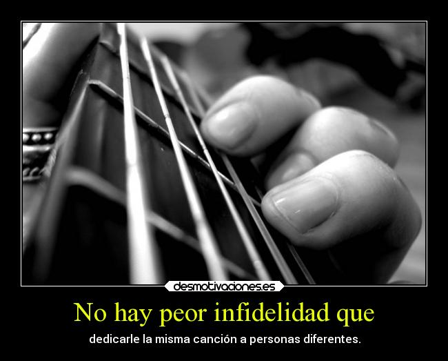 No hay peor infidelidad que - 