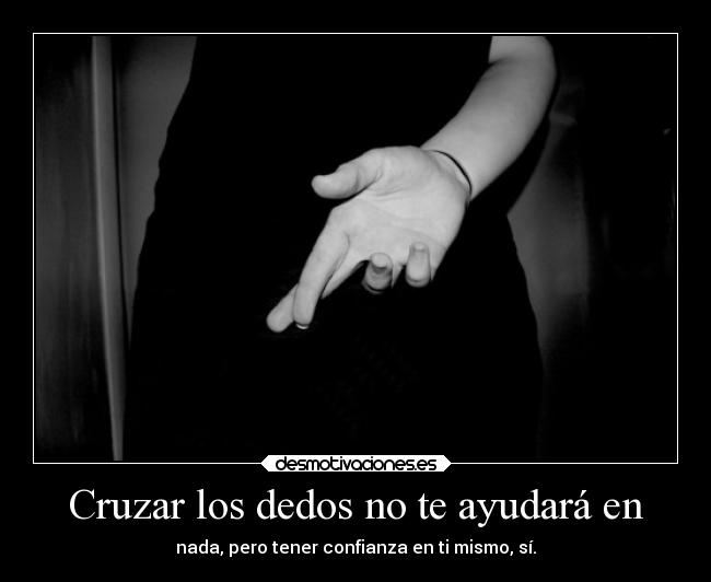 carteles ayuda desmotivaciones confianza kendizzzle suerte cruzar los dedos desmotivaciones