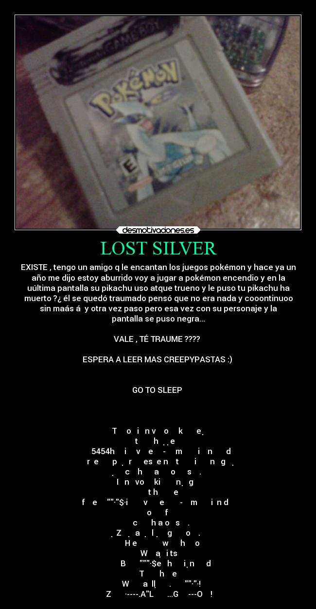 carteles ayuda zalgo lost silver gatita199 zalgothanatos zalgohe comes pokemoncreepypasta desmotivaciones