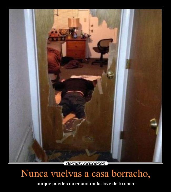 Nunca vuelvas a casa borracho, - 