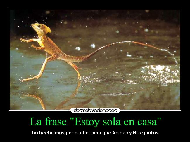 La frase Estoy sola en casa - ha hecho mas por el atletismo que Adidas y Nike juntas