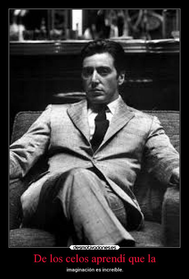 De los celos aprendí que la -