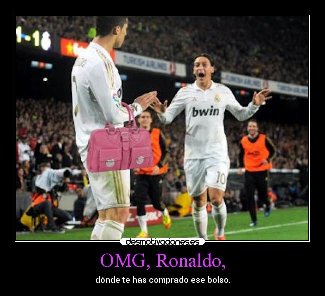 OMG, Ronaldo, - 