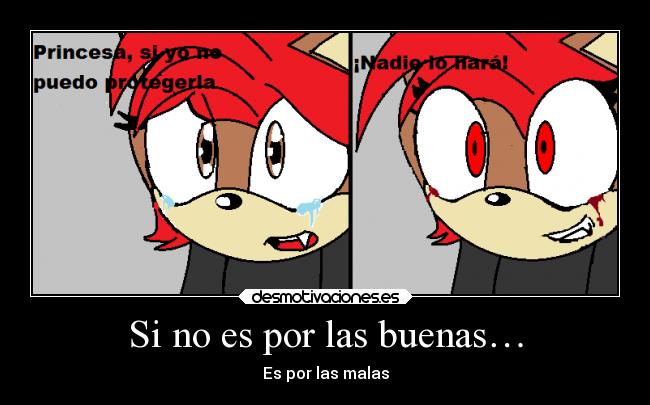 Si no es por las buenas… -
