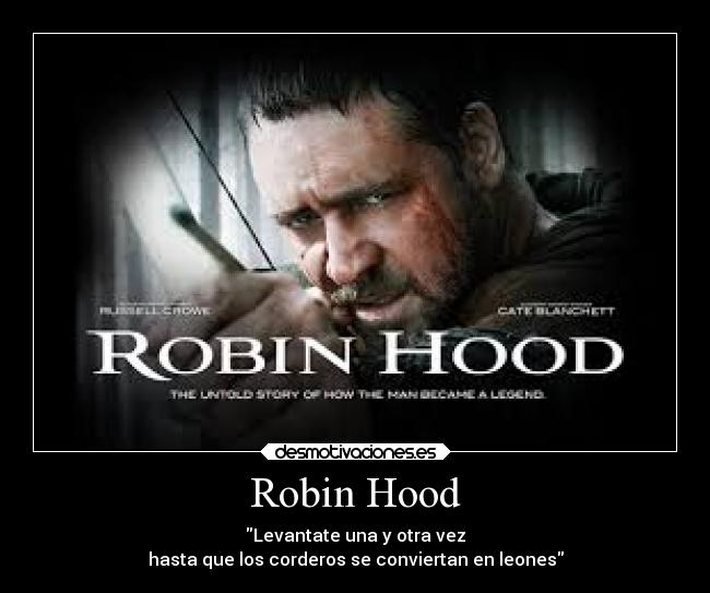 Robin Hood - Levantate una y otra vez
hasta que los corderos se conviertan en leones