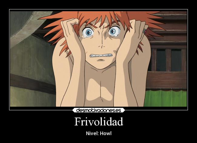 Frivolidad - Nivel: Howl