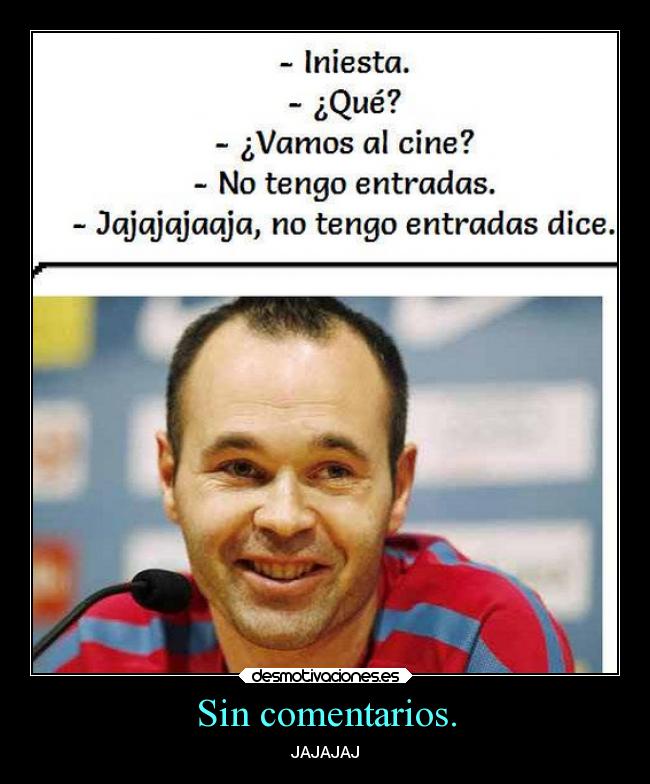 Sin comentarios. - JAJAJAJ