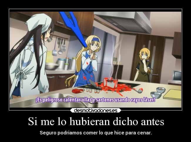 Si me lo hubieran dicho antes - Seguro podriamos comer lo que hice para cenar.