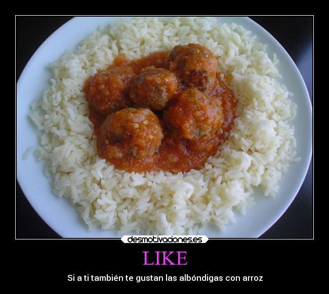 LIKE - Si a ti también te gustan las albóndigas con arroz