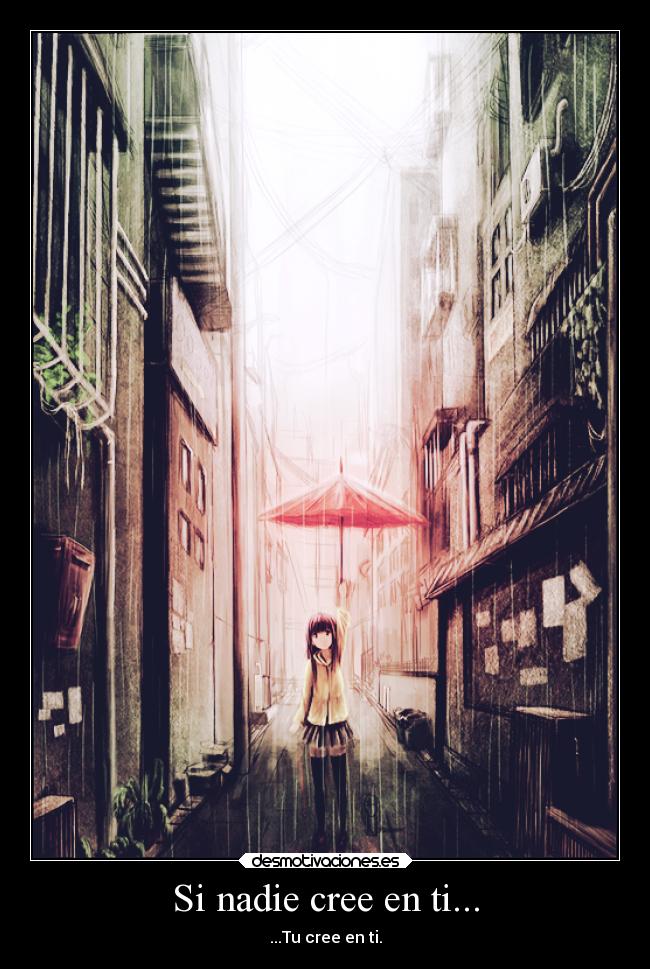 Si nadie cree en ti... - 