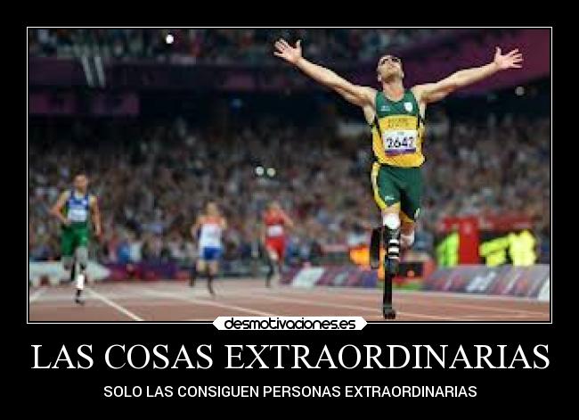 LAS COSAS EXTRAORDINARIAS - SOLO LAS CONSIGUEN PERSONAS EXTRAORDINARIAS
