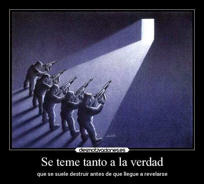 Se teme tanto a la verdad -