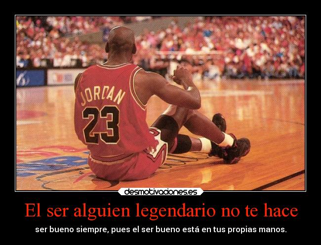 El ser alguien legendario no te hace -
