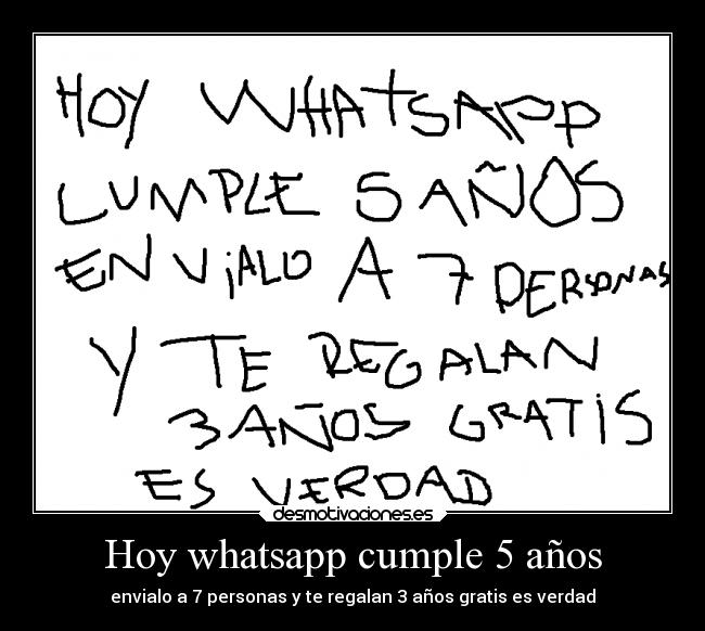 Hoy whatsapp cumple 5 años - envialo a 7 personas y te regalan 3 años gratis es verdad