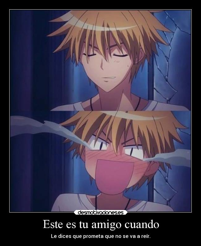 Este es tu amigo cuando -