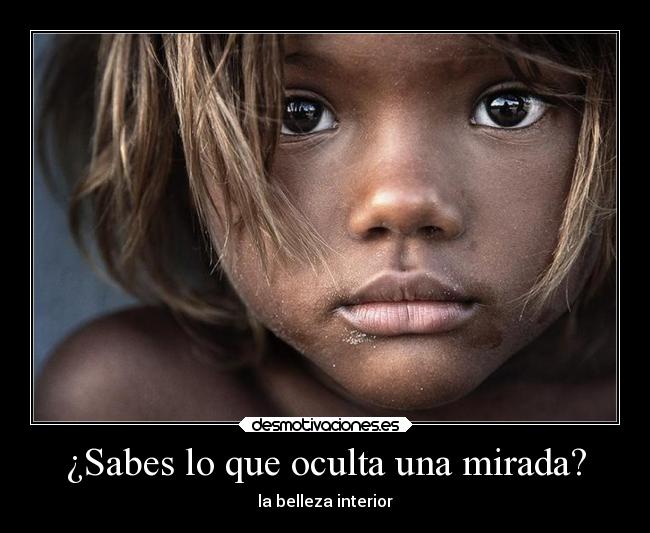 ¿Sabes lo que oculta una mirada? -