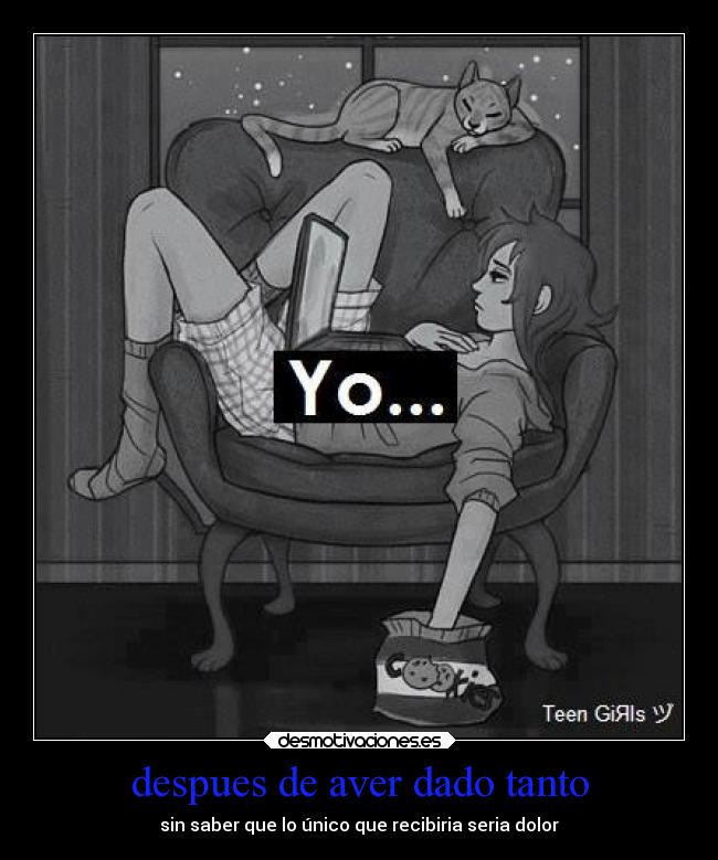 despues de aver dado tanto - 