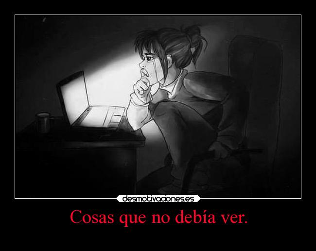 Cosas que no debía ver. - 
