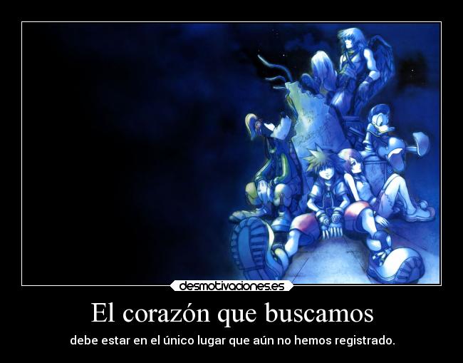 El corazón que buscamos - debe estar en el único lugar que aún no hemos registrado.