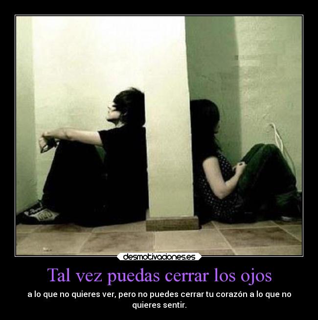 Tal vez puedas cerrar los ojos - 