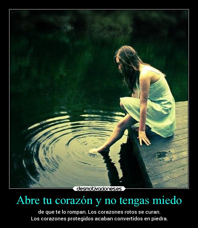 Abre tu corazón y no tengas miedo -