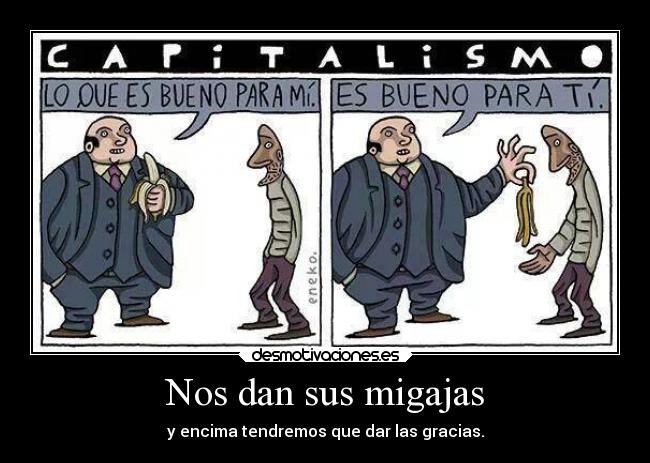 Nos dan sus migajas - 