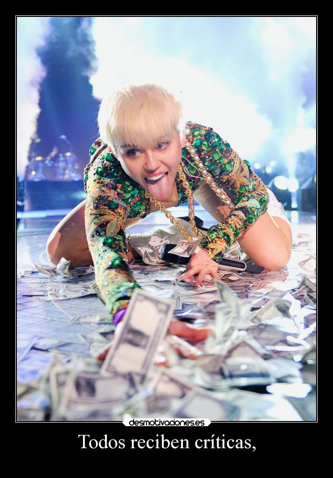 Todos reciben críticas, -