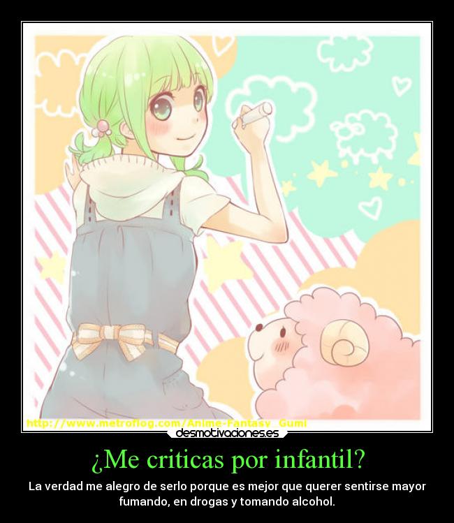 ¿Me criticas por infantil? -